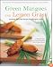 Green Mangoes and Lemon Grass: Southeast Asia's Best Recipes from Bangkok to Bali