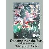 Dancing over the Fury: Poetry that Moves us All ~ Chris Bradley