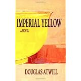 Imperial Yellow, A Novel