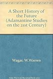 A short history of the future