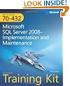 MCTS Self-Paced Training Kit (Exam 70-432): Microsoft SQL Server 2008 Implementation And Maintenance Book/CD Package (PRO-Certification)