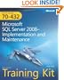 MCTS Self-Paced Training Kit (Exam 70-432): Microsoft� SQL Server� 2008 Implementation and Maintenance (Pro-Certification)