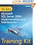 MCTS Self-Paced Training Kit (Exam 70-432): Microsoft&reg; SQL Server&reg; 2008 - Implementation and Maintenance: Microsoft SQL Server 2008--Implementation and Maintenance