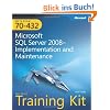 MCTS Self-Paced Training Kit (Exam 70-432): Microsoft� SQL Server� 2008 Implementation and Maintenance (PRO-Certification)