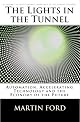 The Lights in the Tunnel: Automation, Accelerating Technology and the Economy of the Future