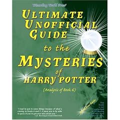 Ultimate Unofficial Guide to the Mysteries of Harry Potter: Analysis of Book 6