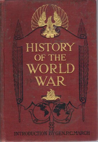History of The World War: An Authentic Narrative of the Wold's Greatest War