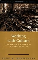 Working With Culture: How the Job Gets Done in Public Programs (Public Affairs and Policy Administration Series)