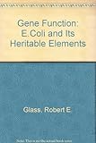 Gene function : E. coli and its heritable elements