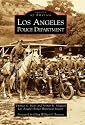 Los Angeles Police Department (Images of America (Arcadia Publishing))