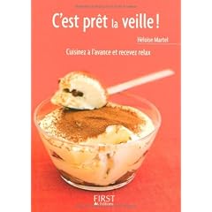 C'est pr�t la veille ! : Cuisinez � l'avance et recevez relax