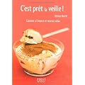 C'est pr�t la veille ! : Cuisinez � l'avance et recevez relax