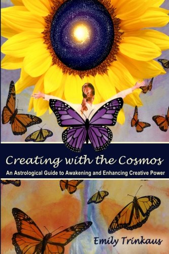 Creating with the Cosmos: An Astrological Guide to Awakening and Enhancing Creative Power