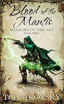 Blood of the Mantis: Shadows of the Apt (Shadows of the Apt 3)