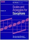 Scales and Arpeggios for Saxophone: Grades 1-8 (Associated Board woodwind scales and arpeggios)