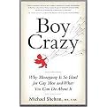 Boy Crazy (Why Monogamy Is So Hard for Gay Men and What You Can Do About It) (Paperback)