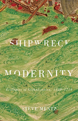 Shipwreck Modernity: Ecologies of Globalization, 1550-1719