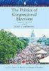 Politics of Congressional Elections (Longman Classics in Political Science), The (7th Edition) (MySearchLab Series 15% off)