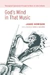 God's Mind in That Music: Theological...
