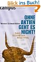 Ohne Aktien geht es nicht!: Schritt f�r Schritt zum Anlage-Erfolg