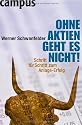 Ohne Aktien geht es nicht!: Schritt für Schritt zum Anlage-Erfolg