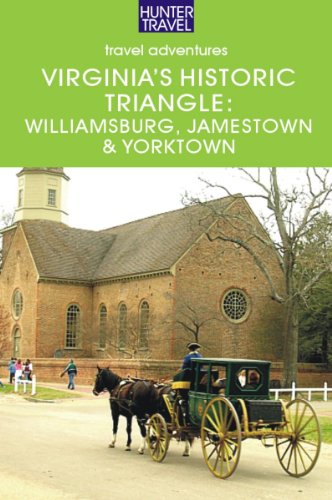 Virginias Historic Triangle: Williamsburg & Yorktown