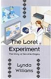 The Lorel Experiment: The Story of Sevolite Origins (Shared Universe)