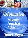 Divination: History, Methods and Uses