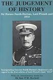 The judgement of history : Sir Horace Smith-Dorrien, Lord French and 1914 : incorporating General Smith-Dorrien's statement with regard to Lord French's book 1914
