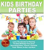 Kids Birthday Parties: Learn Secrets To Planning The Best Childrens Birthday Party Ever!: Ages 1-16, Birthday: Decorating Ideas, Themes, Checklist, Food, ... and Baby Books by Andrea L. Mortenson)