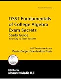 DSST Fundamentals of College Algebra Exam Secrets Study Guide: DSST Test Review for the Dantes Subject Standardized Tests