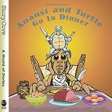 Anansi and Turtle Go to Dinner (Story Cove)