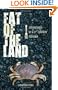 Fat of the Land: Adventures of a 21st Century Forager
