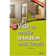 Vide ou meubl�e, la location mode d'emploi