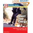 Boost Your Energy (52 Brilliant Ideas): Feel Great, Do More, and Lose the Lethargy (52 BRILLIANT IDEAS)