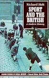 Sport and the British: A Modern History (Oxford Studies in Social History)