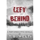 Left Behind (#2) A Post-Apocalyptic Love Story (No Shelter Trilogy)