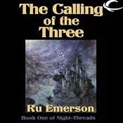 The Calling of the Three: Night Threads, Book 1 | Ru Emerson