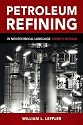 Petroleum Refining in Nontechnical Language, Fourth Edition