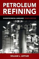 Petroleum Refining in Nontechnical Language, Fourth Edition