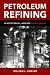 Petroleum Refining in Nontechnical Language