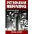 Petroleum Refining in Nontechnical Language