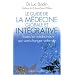 Le guide de la m�decine globale et int�grative : Toutes les m�decines qui vont changer votre vie