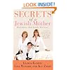 Secrets of a Jewish Mother: Real Advice, Real Family, Real Love