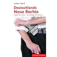 Deutschlands Neue Rechte. Angriff der Eliten Von Spengler bis Sarrazin