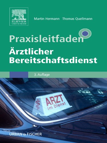 Praxisleitfaden Ärztlicher Bereitschaftsdienst (Klinikleitfaden) (German Edition)