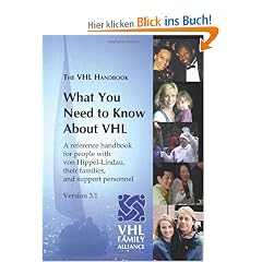 What You Need to Know About Vhl: A Reference Handbook for People With Von Hippel-lindau, Their Families, and Support Personnel