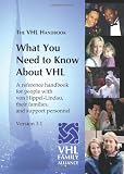What You Need to Know about VHL: A reference handbook for people with von Hippel-Lindau, their families, and support personnel