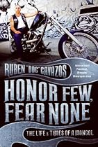 Honor Few, Fear None: The Life and Times of a Mongol