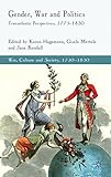 Gender, war and politics : transatlantic perspectives, 1775-1830